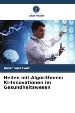 Heilen mit Algorithmen: KI-Innovationen im Gesundheitswesen