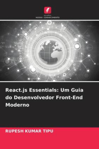 React.js Essentials: Um Guia do Desenvolvedor Front-End Moderno