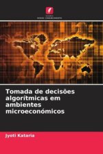 Tomada de decis?es algorítmicas em ambientes microeconómicos