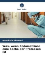 Was, wenn Endometriose eine Sache der Proteasen ist