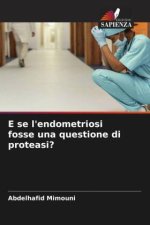E se l'endometriosi fosse una questione di proteasi?