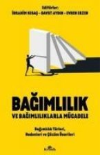 Bagimlilik ve Bagimliliklarla Mücadele
