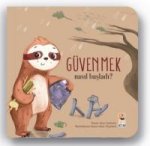 Güvenmek - Nasil Basladi