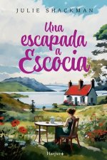 Una escapada a Escocia. La novela más conmovedora y reconfortante del a?o.