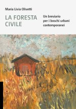 foresta civile. Un breviario per i boschi urbani contemporanei