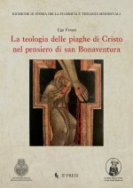 teologia delle piaghe di Cristo nel pensiero di san Bonaventura