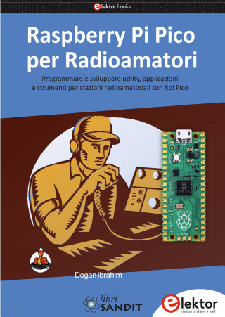 Raspberry Pi Pico per radioamatori. Programmare e sviluppare utility, applicazioni e strumenti per stazioni radioamatoriali con Rpi Pico (Dogan