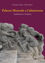 Palazzo Moncada a Caltanissetta. Architettura e scultura