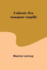 L'odyssée d'un transport torpillé