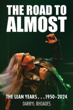 The Road To Almost . . . The Lean Years 1950-2024