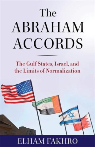 The Abraham Accords – The Gulf States, Israel, and the Limits of Normalization