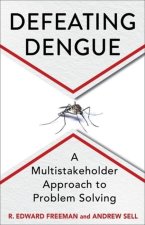 Defeating Dengue – A Multistakeholder Approach to Problem Solving