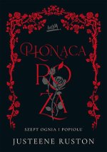 Płonąca róża. Szept ognia i popiołu. Tom 2