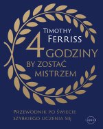 4 godziny, by zostać mistrzem. Przewodnik po świecie szybkiego uczenia się