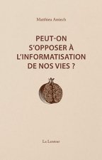 Peut-on s'opposer à l'informatisation de nos vies ?