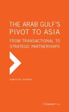 Arab Gulf’s Pivot to Asia