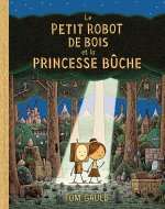 Le petit robot de bois et la princesse buche