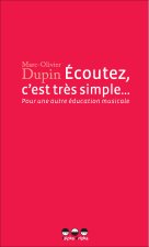 Ecoutez, c'est très simple - Pour une autre éducation musicale