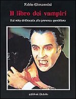 libro dei vampiri. Dal mito di Dracula alla presenza quotidiana