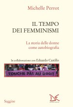tempo dei femminismi. La storia delle donne come autobiografia