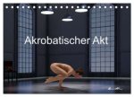 Der akrobatische Akt (Tischkalender 2025 DIN A5 quer), CALVENDO Monatskalender
