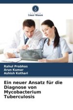 Ein neuer Ansatz für die Diagnose von Mycobacterium Tuberculosis