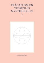 Frågan om en tidsenlig mysteriekult
