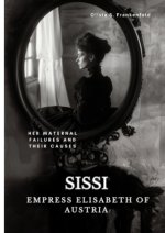 Sissi -  Empress Elisabeth of Austria