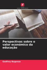 Perspectivas sobre o valor económico da educação