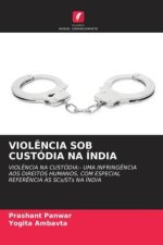 VIOLÊNCIA SOB CUSTÓDIA NA ÍNDIA