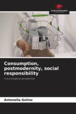 Consumption, postmodernity, social responsibility