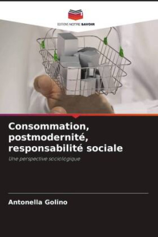 Consommation, postmodernité, responsabilité sociale