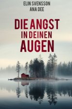 Die Angst in deinen Augen