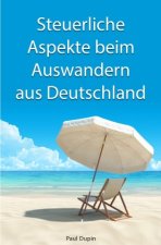 Steuerliche Aspekte bei Auswandern aus Deutschland