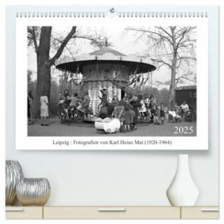 Leipzig : Fotografien von Karl Heinz Mai (1920-1964) (hochwertiger Premium Wandkalender 2025 DIN A2 quer), Kunstdruck in Hochglanz