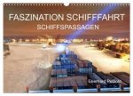 Faszination Schifffahrt - Schiffspassagen (Wandkalender 2025 DIN A3 quer), CALVENDO Monatskalender