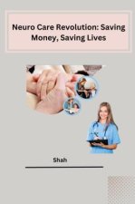 Neuro Care Revolution: Saving Money, Saving Lives