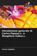 Introduzione generale di Carica Papaya L. e Mangifera Indica L.