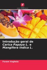 Introdução geral de Carica Papaya L. e Mangifera Indica L.