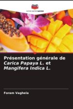 Présentation générale de Carica Papaya L. et Mangifera Indica L.