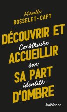 Découvrir et accueillir sa part d'ombre