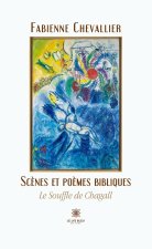 Le souffle de Chagall  - Scènes et poèmes bibliques