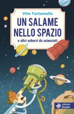 salame nello spazio e altri scherzi da scienziati