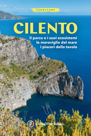 Cilento. Il parco e i suoi ecosistemi, le meraviglie del mare, i piaceri della tavola (Carte broșată)