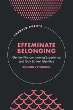 Effeminate Belonging – Gender Nonconforming Experience and Gay Bottom Identities