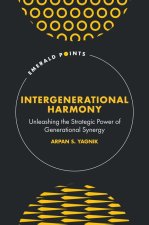 Intergenerational Harmony – Unleashing the Strategic Power of Generational Synergy