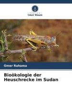 Bioökologie der Heuschrecke im Sudan