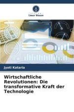 Wirtschaftliche Revolutionen: Die transformative Kraft der Technologie