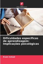 Dificuldades específicas de aprendizagem: Implicações psicológicas