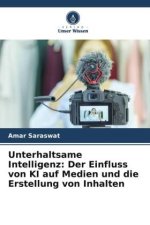 Unterhaltsame Intelligenz: Der Einfluss von KI auf Medien und die Erstellung von Inhalten
